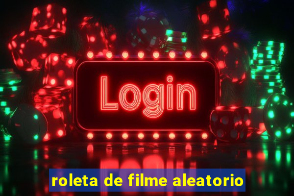 roleta de filme aleatorio